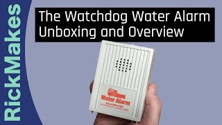The Watchdog Water Alarm Unboxing and Overview