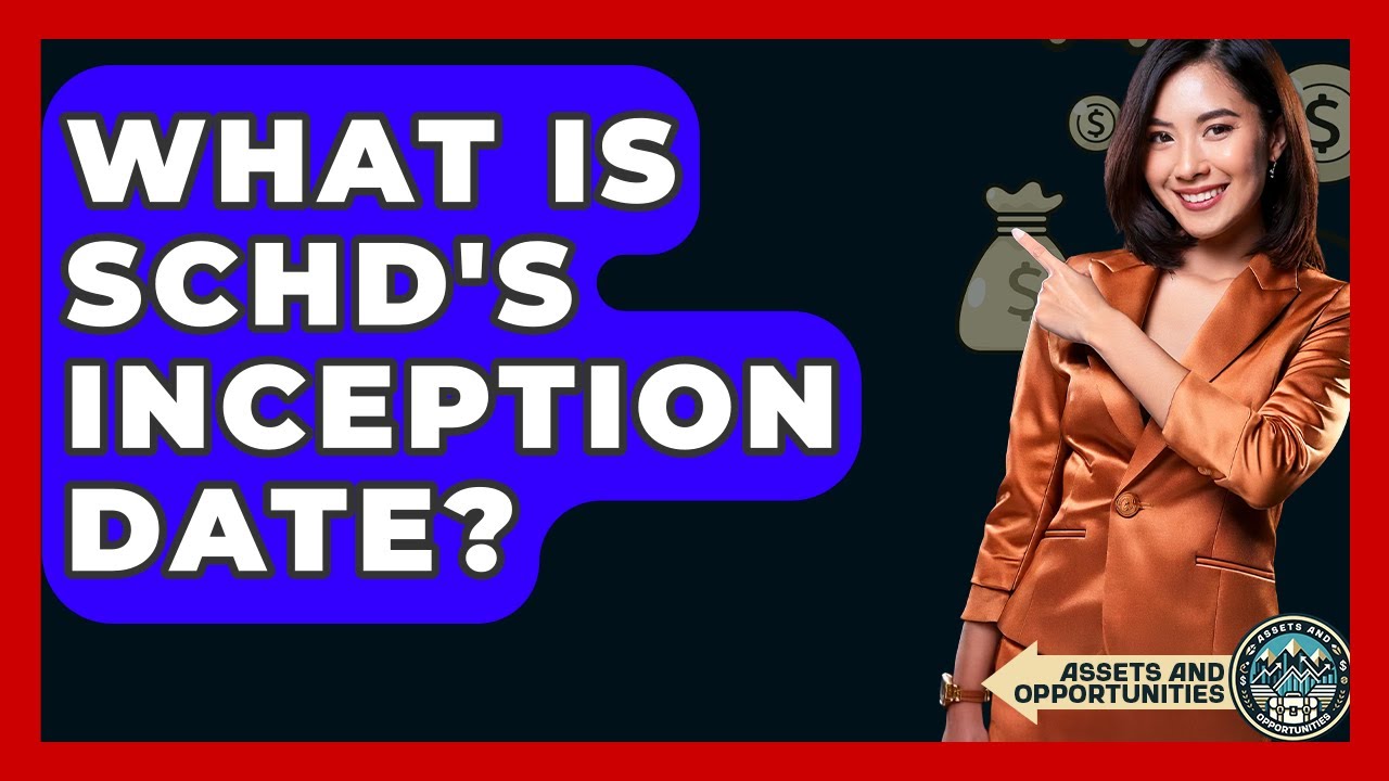 What Is SCHD's Inception Date? - AssetsandOpportunity.org - YouTube