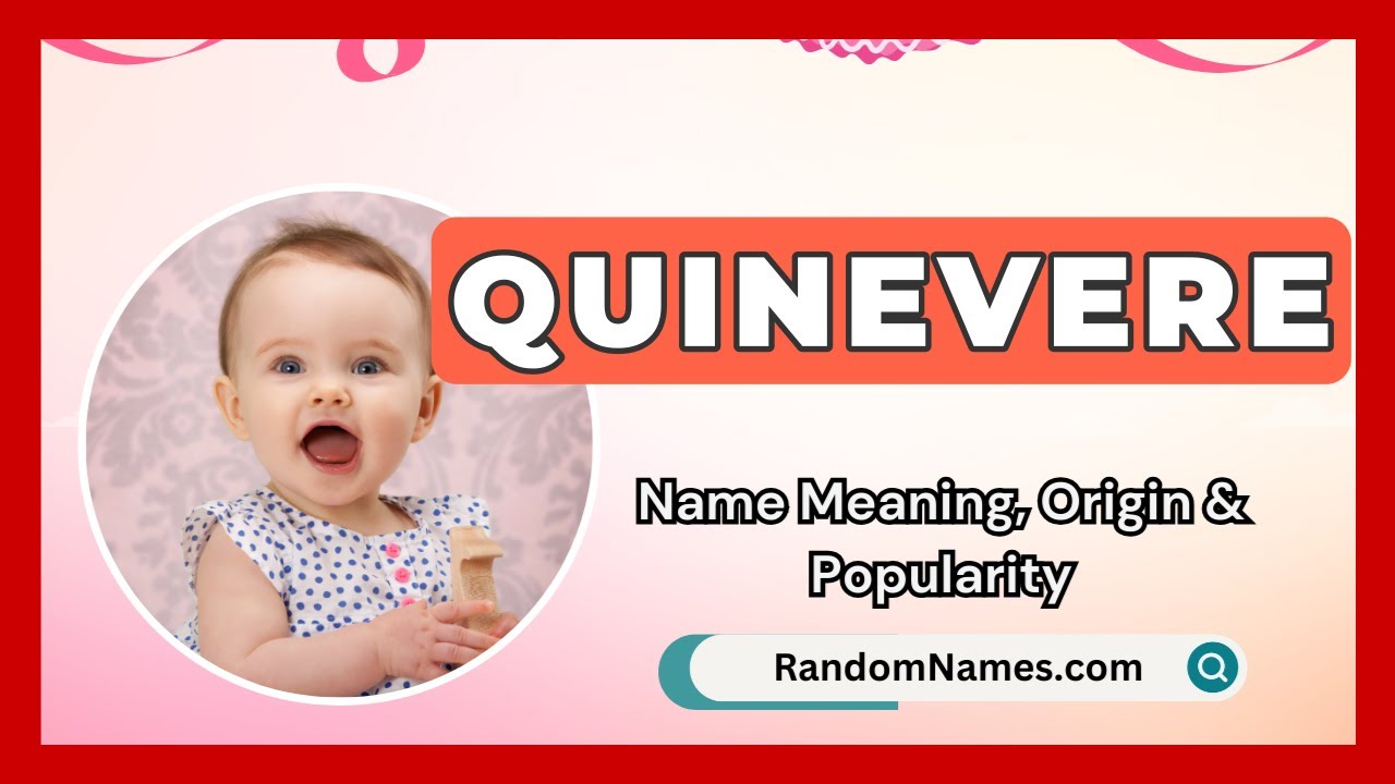 Quinevere - Baby Girl Name Meaning, Origin & Popularity - RandomNames.com