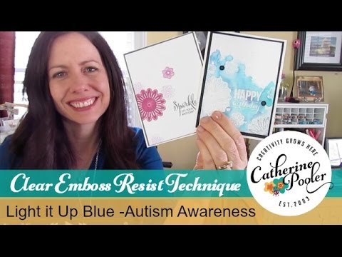 Clear Emboss Resist Technique - Light it Up Blue Autism Awareness - YouTube