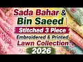 Sada Bahar & Bin Saeed | Stitched 3 Piece Embroidered & Printed Lawn Collection 2026 |