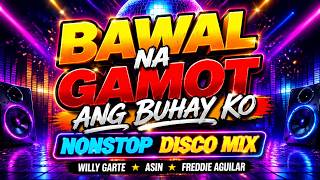 BAWAL NA GAMOT - ANG BUHAY KO - NONSTOP DISCO MIX 2026 - DJMAR DISCO TRAXX