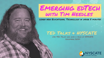 Emerging Edtech with Tim Needles: TED talks