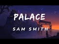 Sam smith  palace lyrics