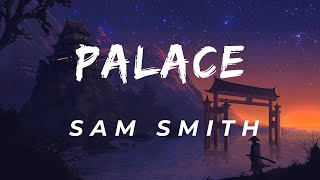 Sam Smith - Palace (Lyrics) Resimi