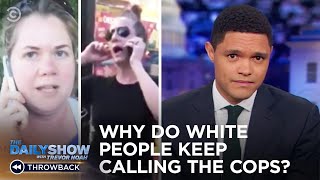 Never Forget: White People Who Called the Cops on Black People for No Reason | The Daily Show