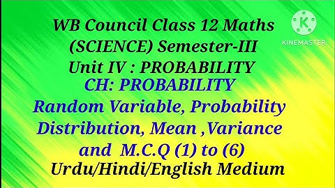 Sem III , Random Variable,Probability Distribution ,Mean ,Variance ll Class XII Maths ll WBCHSE