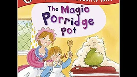 The Magic Porridge Pot retold by Alan MacDonald