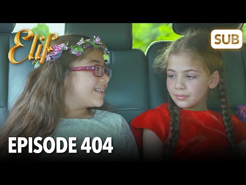 Elif Episode 404 | English Subtitle
