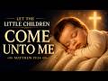Play This While Your Baby Sleeps | The Words of Jesus (KJV) | 1 Hour