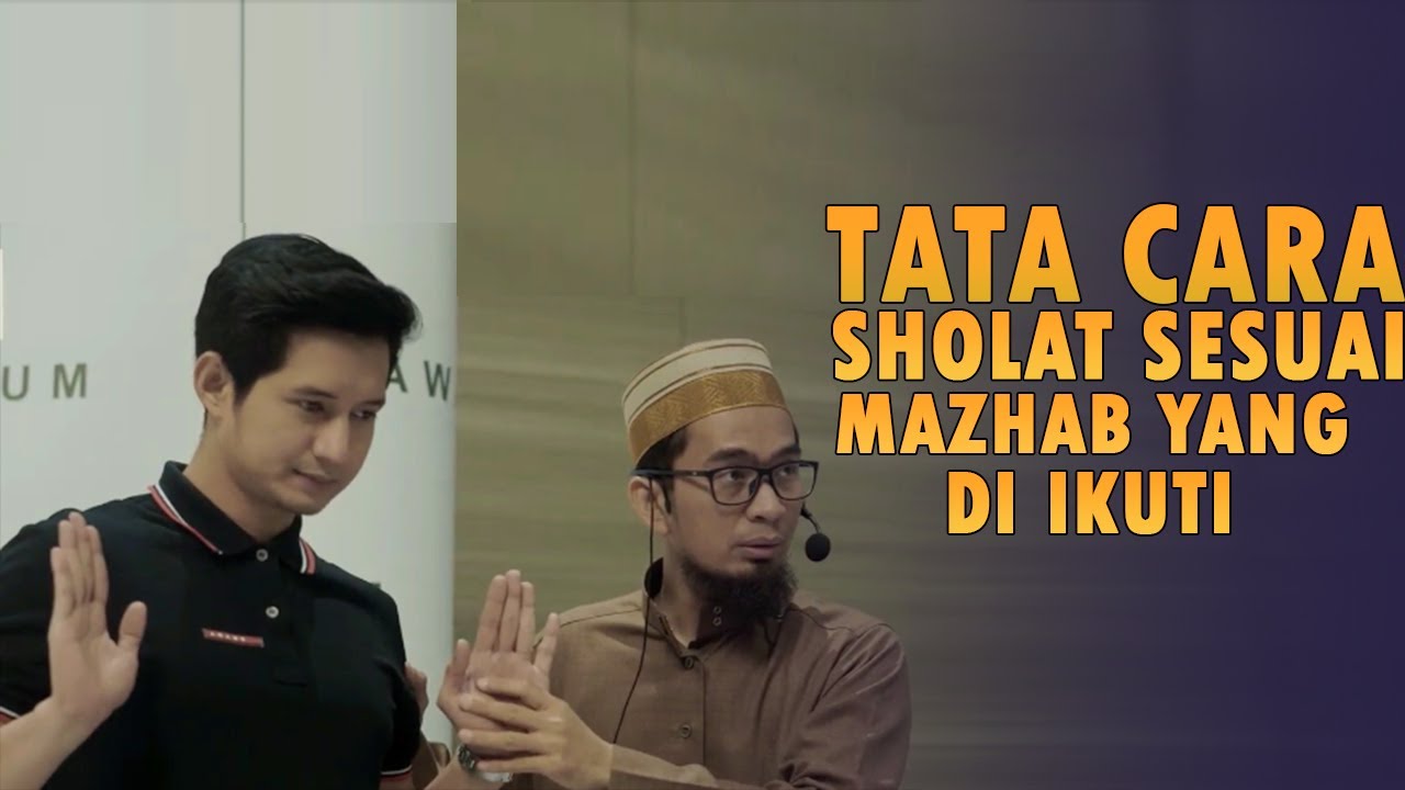 Tata Cara Sholat Yang Benar Dan Sesuai Mazhab Yang Di ikuti - Ustadz Adi Hidyat Lc,MA