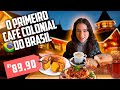 FOMOS NO PRIMEIRO CAFÉ COLONIAL DO BRASIL!!!