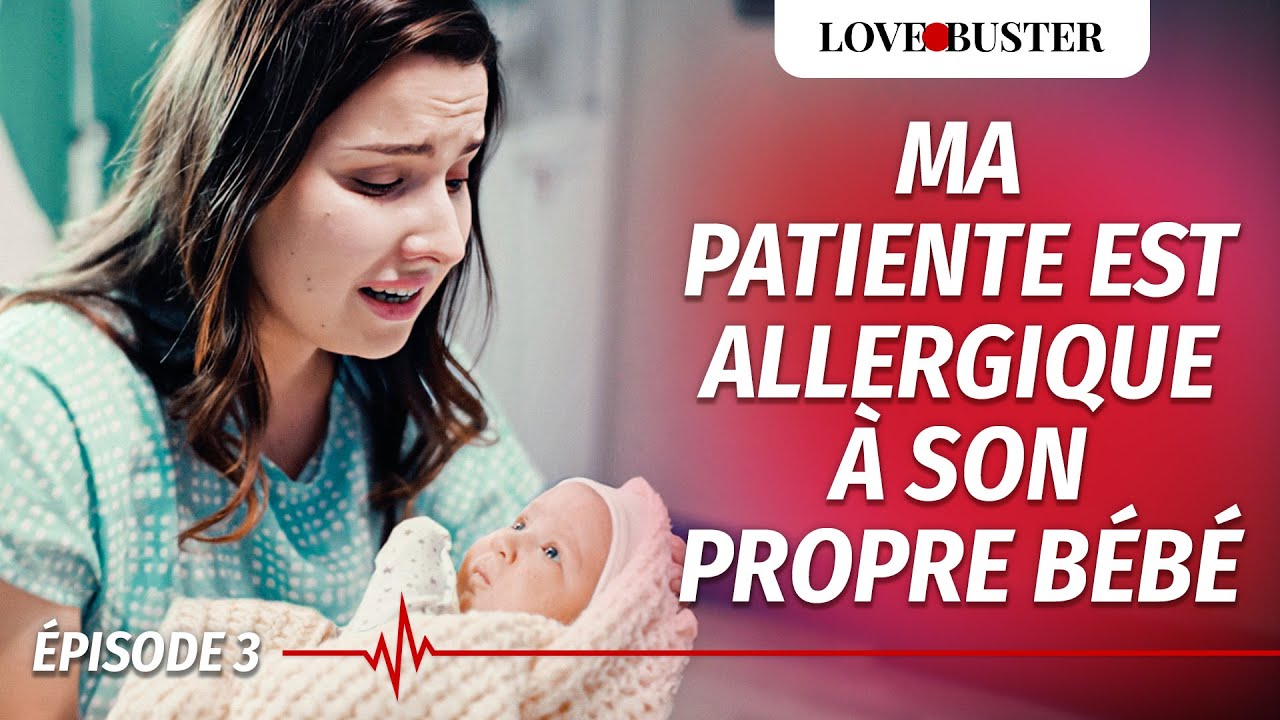 Ma Patiente Est Allergique À Son Propre Bébé | SAVING HEARTS | Ep.3 @LoveBuster France
