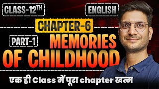 Part-1, Chapter-6, Memories Of Childhood | Class-12th English | कक्षा-12 इंग्लिश