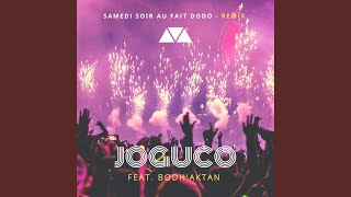 Video thumbnail of "Joguco - Samedi soir au fait dodo (feat. Bodh'aktan) (Remix)"