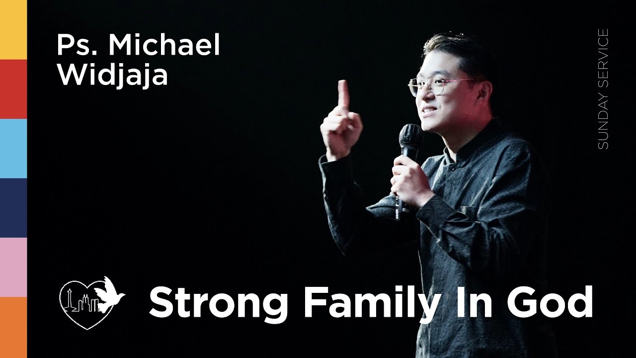 Strong Family in God - Ps. Michael Widjaja | 10/08/25 | Sunday Service