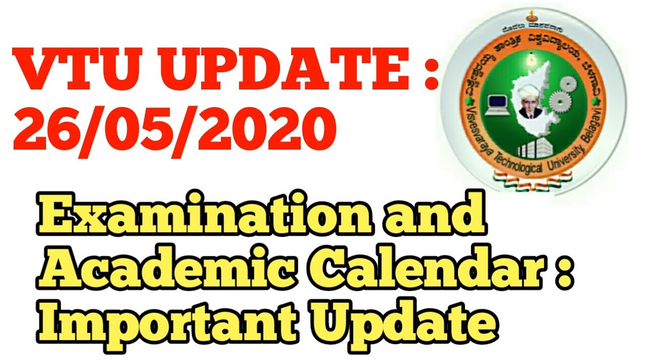 VTU UPDATE : 26/05/2020 |Examination and Academic Calendar Important