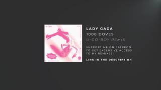 Lady Gaga - 1000 Doves (U-GO-BOY Remix)