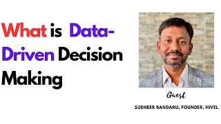 What exactly is Data Driven Decision Making?
