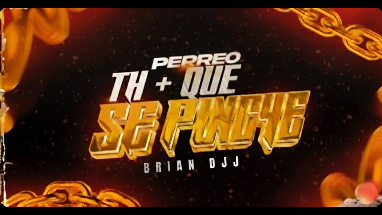 PERREO TH + QUE SE PINCHE ( BRIAN DJJ) 🎺