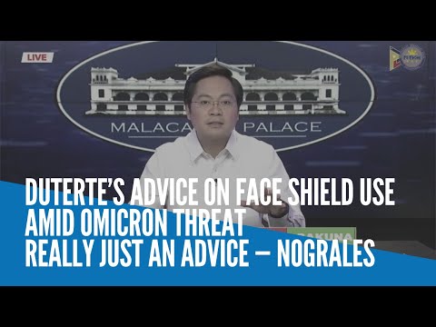 Duterte’s advice on face shield use amid Omicron threat really just an advice — Nograles