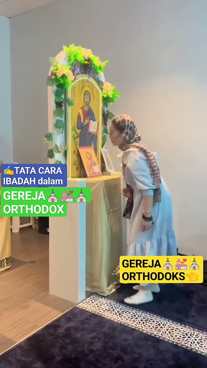 Tata Cara Ibadah Dalam Gereja Ortodoks #ibadahgerejaorthodox #gerejaorthodox #agatha #agathaapologet