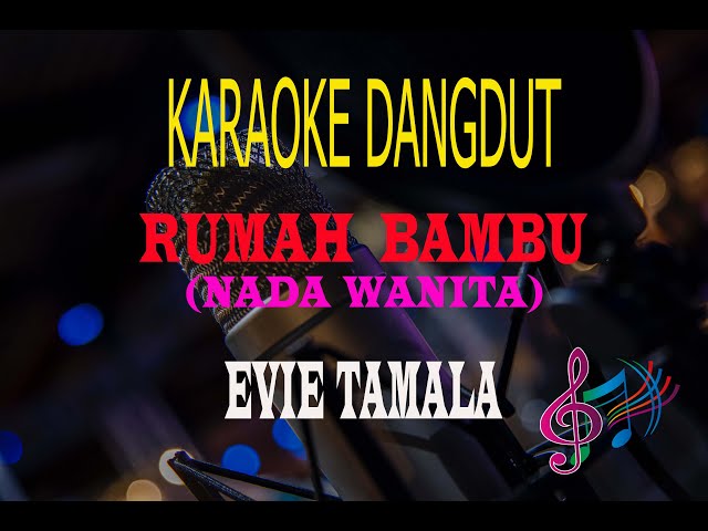 Karaoke Rumah Bambu Nada Wanita - Evie Tamala (Karaoke Dangdut Tanpa Vocal) class=