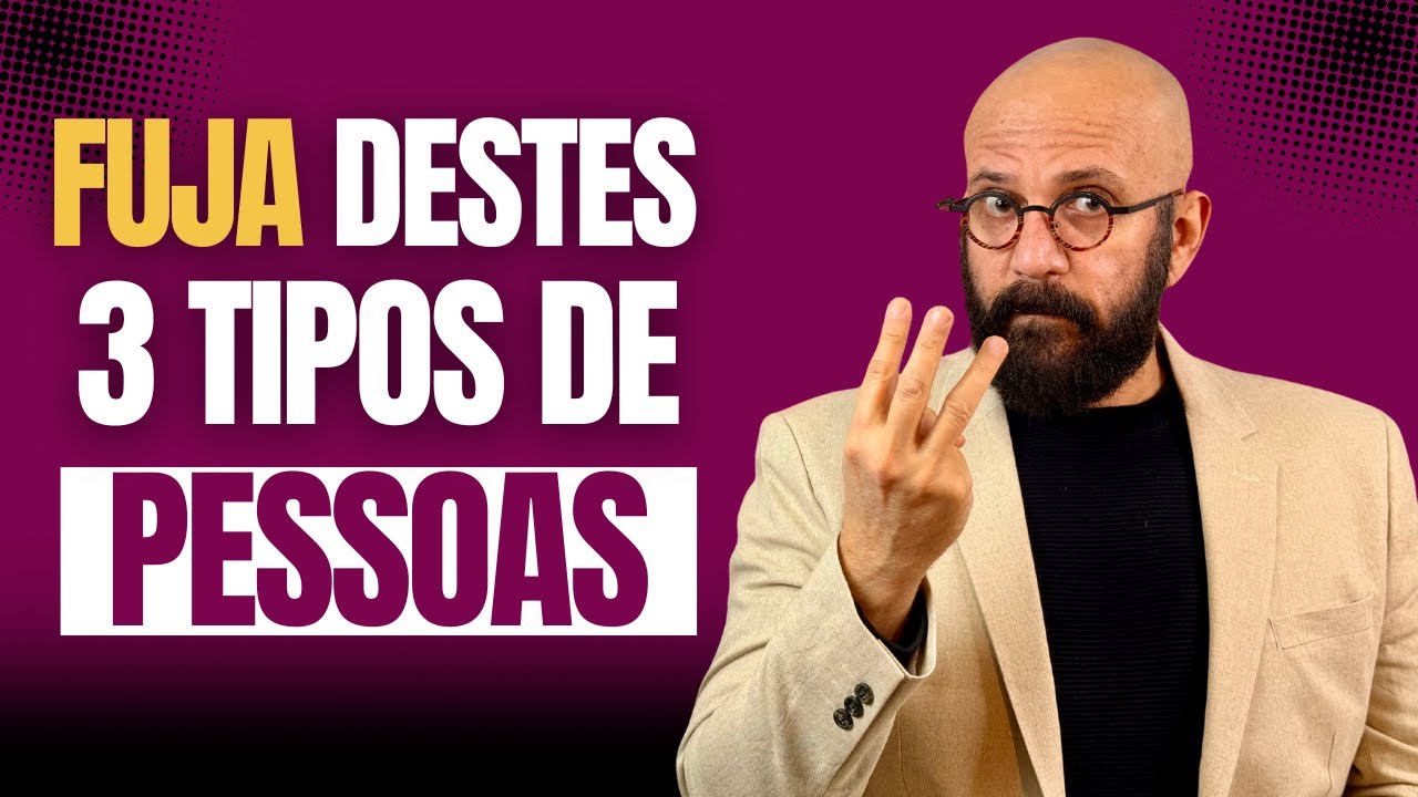 FUJA DESTES 3 TIPOS DE PESSOAS! | Marcos Lacerda, psicólogo