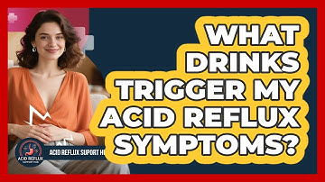 What Drinks Trigger My Acid Reflux Symptoms? - Acid Reflux Support Hub