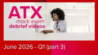 ATX-UK Pre-June 2026 Mock Debrief (Q1-part3)