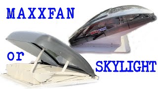 Skylight vs Maxxfan  Which is best for your Campervan or Motorhome?