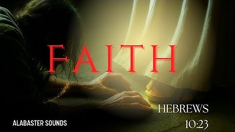 The Unfailing Promises of God - Hebrews 10:23 | Worship Song #worship #faith #promises