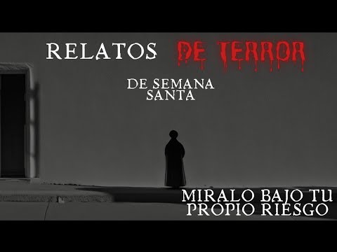 DOS RELATOS DE TERROR DE SEMANA SANTA || TERRISTORIA