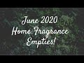 June 2020 Home Fragrance Empties!