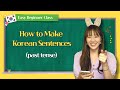 Make korean sentences with verbs in past tense