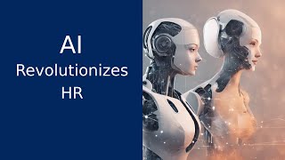 Revolutionizing HR with AI