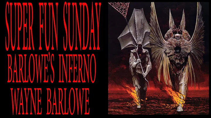 SUPER FUN SUNDAY- WAYNE BARLOWE  -- BARLOWE'S INFE...