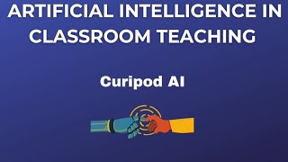 AI Tools in Classroom Teaching - Curipod AI