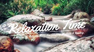 10 Minutes Of Relaxing Music - Music For Sleeping And Dreaming, Soft Music For Relaxation