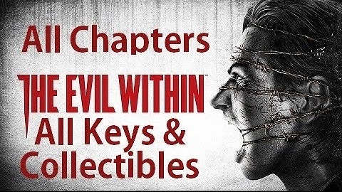 The Evil Within - All Keys And Collectibles - All Chapters
