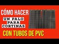 🏘✅Cómo hacer un palo para cortinas con tubos PVC🏘✅