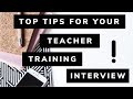 TOP Tips for your Trainee Teacher Interview | PGCE Interview | SCITT | PGCE