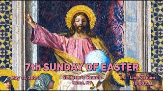 7TH SUNDAY OF EASTER MASS AT ST PETERS CHURCH