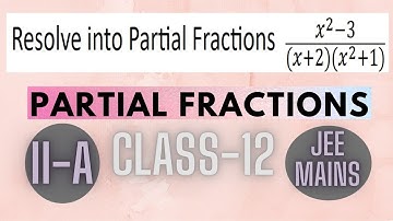 Resolve into Partial Fractions x^2−3 / (x+2)(x^2+1) | Partial Fractions | Class 12 | IPE | 2 A |CBSE