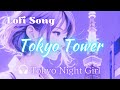 Lofi SONG Tokyo Tower Tokyo Night Girl Tokyonightgirl Lofichillsongs mp3