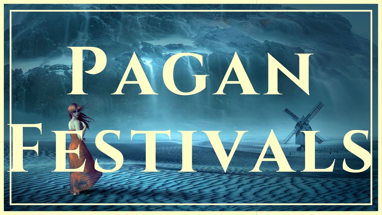 Pagan Festivals Paganism Wheel of the Year Celebrations YouTube