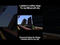 I added a coffee shop to my Minecraft city #minecraft #minecraftbuilding #shorts