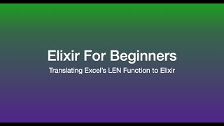Translating Excel Len Functions to Elixir