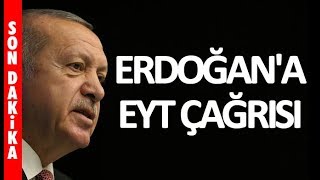 Cumhurbaşkanı Erdoğana Eyt Çağrısı Emeklilikte Yaşa Takılanlar
