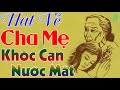 Đứt Từng Khúc Ruột Khi Nghe Hát Về Cha Mẹ | Lk Bolero, Nhạc Vàng Xưa Nghe Là Khóc Không Quảng Cáo